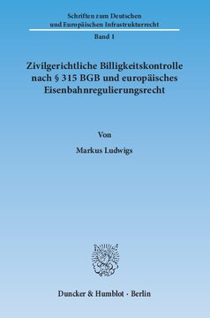 Zivilgerichtliche Billigkeitskontrolle nach § 315 BGB und europäisches Eisenbahnregulierungsrecht