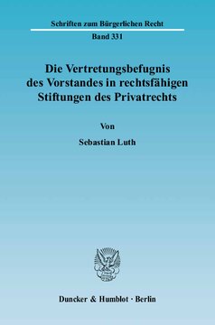 Die Vertretungsbefugnis des Vorstandes in rechtsfähigen Stiftungen des Privatrechts