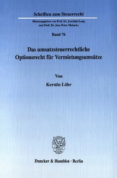 Das umsatzsteuerrechtliche Optionsrecht für Vermietungsumsätze: Zugleich eine Untersuchung zur Bedeutung des steuerlichen Leistungsfähigkeitsprinzips im Umsatzsteuerrecht