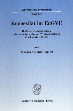 Konnexität im EuGVÜ: Rechtsvergleichende Studie mit einem Vorschlag zur Weiterentwicklung des deutschen Rechts