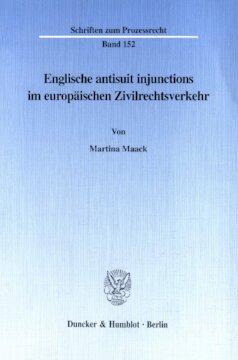 Englische antisuit injunctions im europäischen Zivilrechtsverkehr