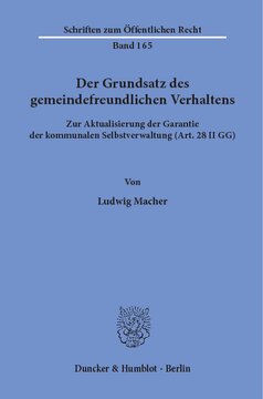 Der Grundsatz des gemeindefreundlichen Verhaltens: Zur Aktualisierung der Garantie der kommunalen Selbstverwaltung (Art. 28 II GG)