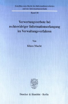 Verwertungsverbote bei rechtswidriger Informationserlangung im Verwaltungsverfahren