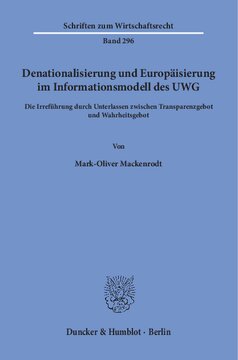 Denationalisierung und Europäisierung im Informationsmodell des UWG: Die Irreführung durch Unterlassen zwischen Transparenzgebot und Wahrheitsgebot