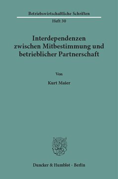 Interdependenzen zwischen Mitbestimmung und betrieblicher Partnerschaft