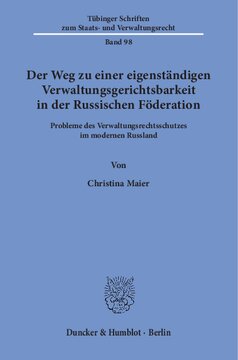 Der Weg zu einer eigenständigen Verwaltungsgerichtsbarkeit in der Russischen Föderation: Probleme des Verwaltungsrechtsschutzes im modernen Russland