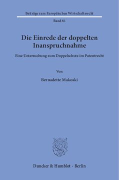 Die Einrede der doppelten Inanspruchnahme: Eine Untersuchung zum Doppelschutz im Patentrecht