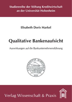 Qualitative Bankenaufsicht: Auswirkungen auf die Bankunternehmensführung