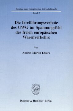 Die Irreführungsverbote des UWG im Spannungsfeld des freien europäischen Warenverkehrs