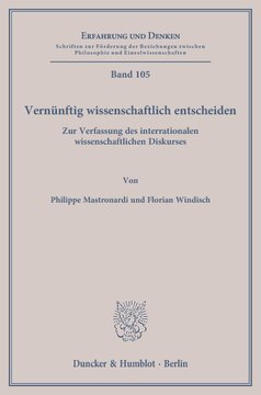 Vernünftig wissenschaftlich entscheiden: Zur Verfassung des interrationalen wissenschaftlichen Diskurses