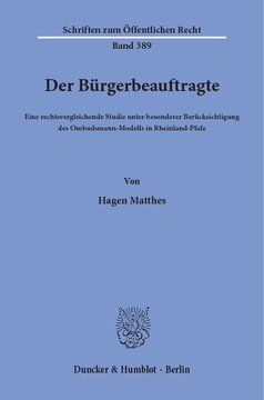 Der Bürgerbeauftragte: Eine rechtsvergleichende Studie unter besonderer Berücksichtigung des Ombudsmann-Modells in Rheinland-Pfalz