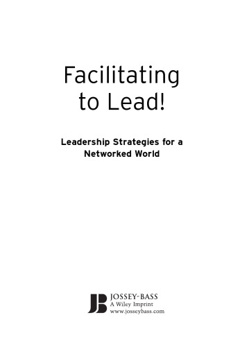 Facilitating to Lead!: Leadership Strategies for a Networked World