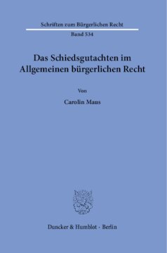 Das Schiedsgutachten im Allgemeinen bürgerlichen Recht