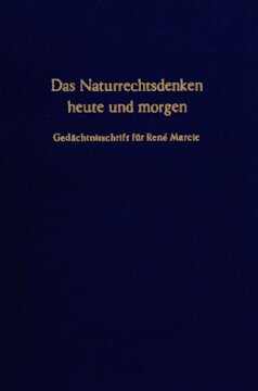 Das Naturrechtsdenken heute und morgen: Gedächtnisschrift für René Marcic