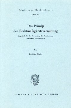 Das Prinzip der Rechtsmäßigkeitsvermutung,: dargestellt für die Vermutung der Verfassungsmäßigkeit von Gesetzen