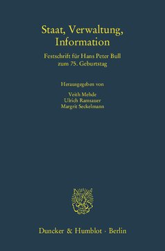 Staat, Verwaltung, Information: Festschrift für Hans Peter Bull zum 75. Geburtstag