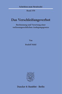 Das Verschleifungsverbot: Bestimmung und Verortung einer verfassungsrechtlichen Auslegungsgrenze