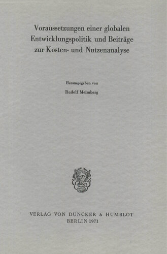 Voraussetzungen einer globalen Entwicklungspolitik und Beiträge zur Kosten- und Nutzenanalyse