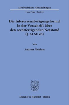 Die Interessenabwägungsformel in der Vorschrift über den rechtfertigenden Notstand (§ 34 StGB)