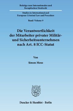 Die Verantwortlichkeit der Mitarbeiter privater Militär- und Sicherheitsunternehmen nach Art. 8 ICC-Statut: Zugleich ein Beitrag zum Sonderdeliktscharakter von Kriegsverbrechen