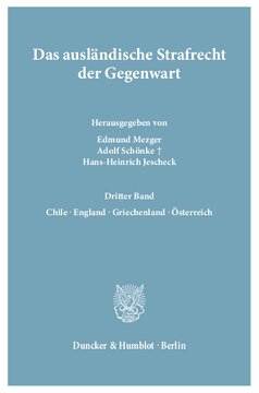 Das ausländische Strafrecht der Gegenwart: Bd. 3.: Chile – England – Griechenland – Österreich