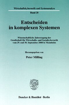 Entscheiden in komplexen Systemen: Wissenschaftliche Jahrestagung der Gesellschaft für Wirtschafts- und Sozialkybernetik vom 29. und 30. September 2000 in Mannheim