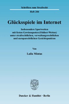 Glücksspiele im Internet: Insbesondere Sportwetten mit festen Gewinnquoten (Oddset-Wetten) unter strafrechtlichen, verwaltungsrechtlichen und europarechtlichen Gesichtspunkten