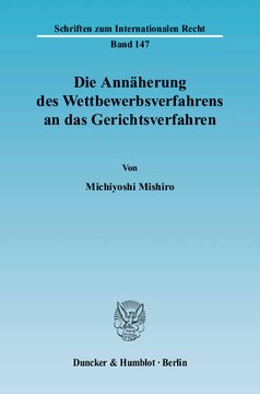 Die Annäherung des Wettbewerbsverfahrens an das Gerichtsverfahren: Die Unabhängigkeit der Wettbewerbsbehörde und die Trennung von Ermittlungs- und Entscheidungsfunktion im Wettbewerbsrecht Japans, Deutschlands und der Europäischen Gemeinschaft