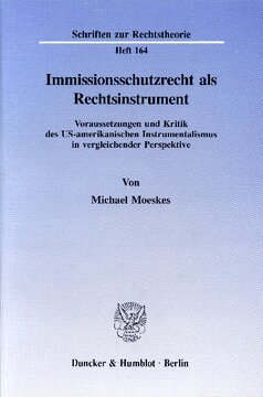 Immissionsschutzrecht als Rechtsinstrument: Voraussetzungen und Kritik des US-amerikanischen Instrumentalismus in vergleichender Perspektive