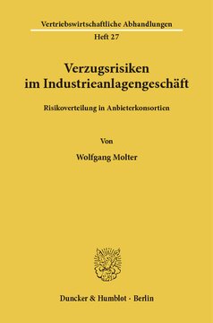 Verzugsrisiken im Industrieanlagengeschäft: Risikoverteilung in Anbieterkonsortien