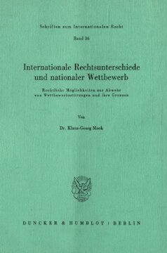 Internationale Rechtsunterschiede und nationaler Wettbewerb: Rechtliche Möglichkeiten zur Abwehr von Wettbewerbsstörungen und ihre Grenzen