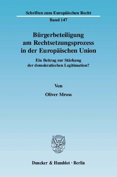 Bürgerbeteiligung am Rechtsetzungsprozess in der Europäischen Union: Ein Beitrag zur Stärkung der demokratischen Legitimation?