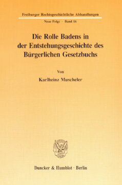 Die Rolle Badens in der Entstehungsgeschichte des Bürgerlichen Gesetzbuchs