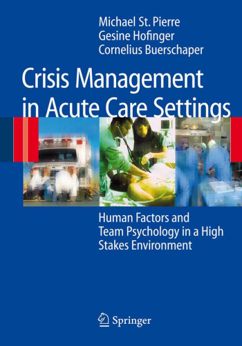 Crisis Management in Acute Care Settings: Human Factors and Team Psychology in a High Stakes Environment