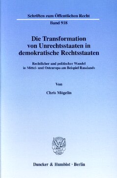 Die Transformation von Unrechtsstaaten in demokratische Rechtsstaaten: Rechtlicher und politischer Wandel in Mittel- und Osteuropa am Beispiel Russlands