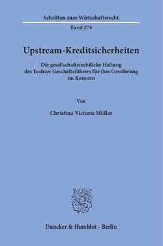 Upstream-Kreditsicherheiten: Die gesellschaftsrechtliche Haftung des Tochter-Geschäftsführers für ihre Gewährung im Konzern