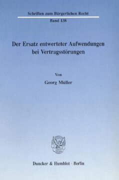 Der Ersatz entwerteter Aufwendungen bei Vertragsstörungen