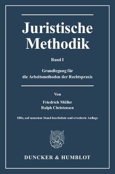 Juristische Methodik: Band I: Grundlegung für die Arbeitsmethoden der Rechtspraxis