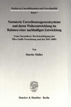 Normierte Umweltmanagementsysteme und deren Weiterentwicklung im Rahmen einer nachhaltigen Entwicklung: Unter besonderer Berücksichtigung der Öko-Audit-Verordnung und der ISO 14001