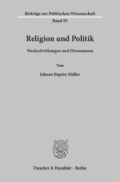 Religion und Politik: Wechselwirkungen und Dissonanzen