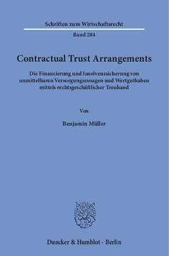 Contractual Trust Arrangements: Die Finanzierung und Insolvenzsicherung von unmittelbaren Versorgungszusagen und Wertguthaben mittels rechtsgeschäftlicher Treuhand