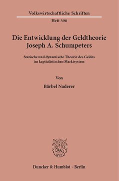 Die Entwicklung der Geldtheorie Joseph A. Schumpeters: Statische und dynamische Theorie des Geldes im kapitalistischen Marktsystem