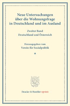 Neue Untersuchungen über die Wohnungsfrage in Deutschland und im Ausland: Zweiter Band: Deutschland und Österreich. Hrsg. vom Verein für Socialpolitik. (Schriften des Vereins für Socialpolitik XCVI)