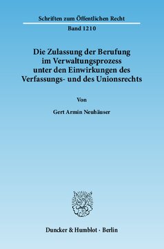 Die Zulassung der Berufung im Verwaltungsprozess unter den Einwirkungen des Verfassungs- und des Unionsrechts