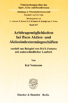 Arbitragemöglichkeiten bei fixen Aktien- und Aktienindextermingeschäften: vertieft am Beispiel von DAX-Futures mit unterschiedlicher Laufzeit