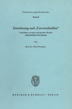 Zurechnung und »Vorverschulden«: Vorstudien zu einem dialogischen Modell strafrechtlicher Zurechnung