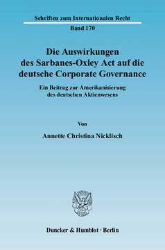 Die Auswirkungen des Sarbanes-Oxley Act auf die deutsche Corporate Governance: Ein Beitrag zur Amerikanisierung des deutschen Aktienwesens