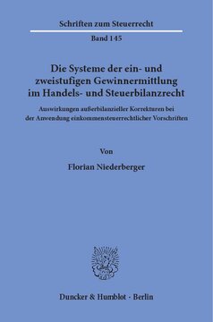 Die Systeme der ein- und zweistufigen Gewinnermittlung im Handels- und Steuerbilanzrecht: Auswirkungen außerbilanzieller Korrekturen bei der Anwendung einkommensteuerrechtlicher Vorschriften