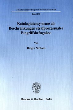 Katalogtatensysteme als Beschränkungen strafprozessualer Eingriffsbefugnisse