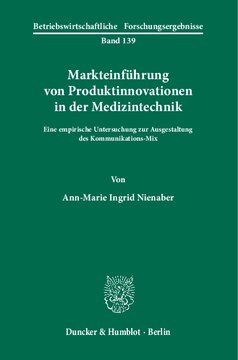 Markteinführung von Produktinnovationen in der Medizintechnik: Eine empirische Untersuchung zur Ausgestaltung des Kommunikations-Mix